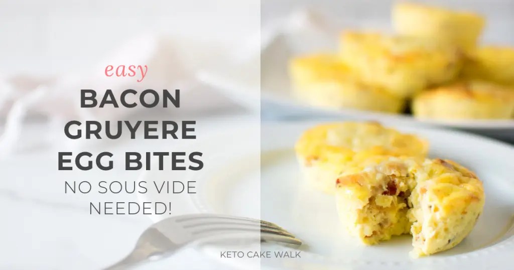 Low Carb Easy Bacon Gruyere Egg Bites No Sous Vide Needed!!