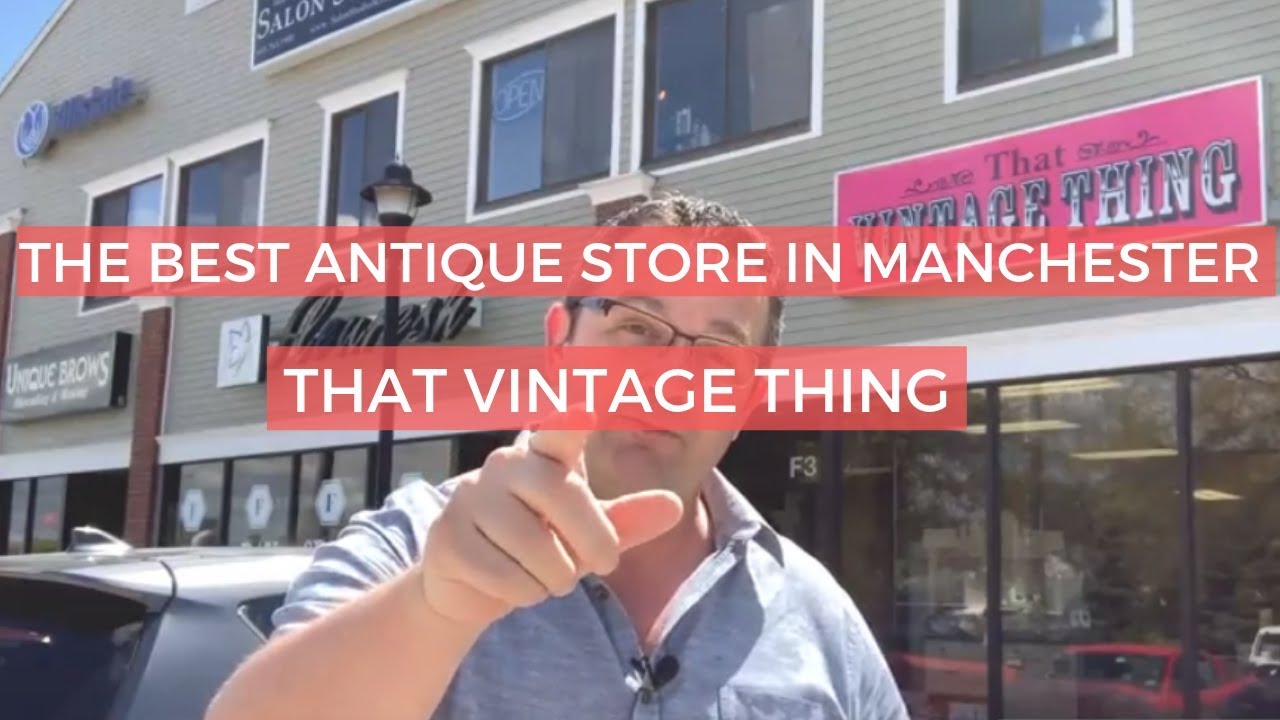 The Best Antique Store in Manchester That Vintage Thing Kevin Cooper