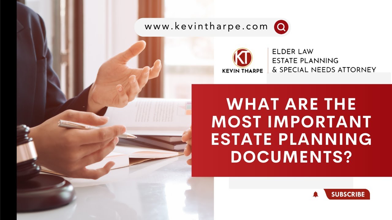 What are the most important estate planning documents? J. Kevin