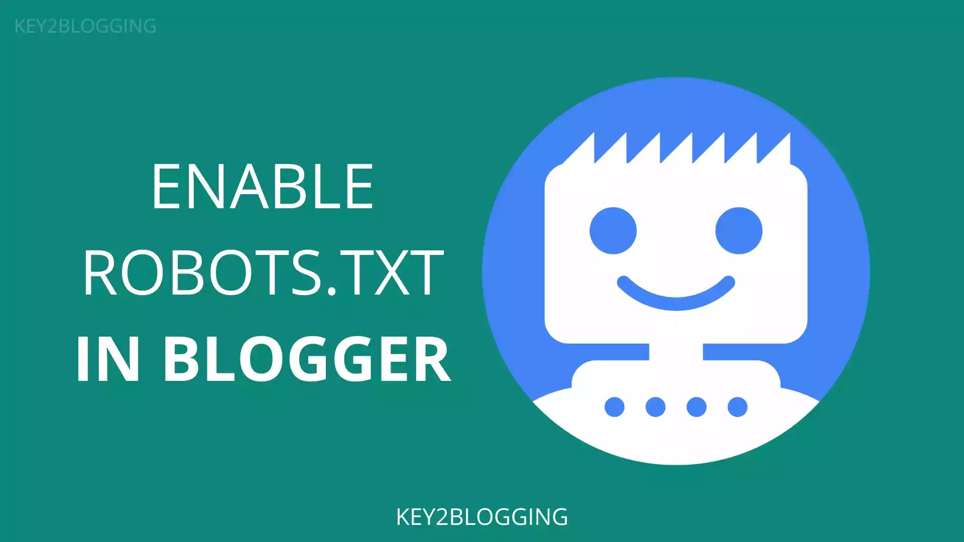 How To Enable Custom Robots.txt File In Blogger And Fix Indexing