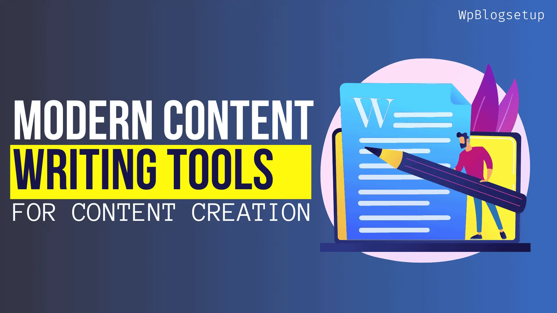 5 Modern Tools Every Writer Should Use For Content Creation Key2Blogging