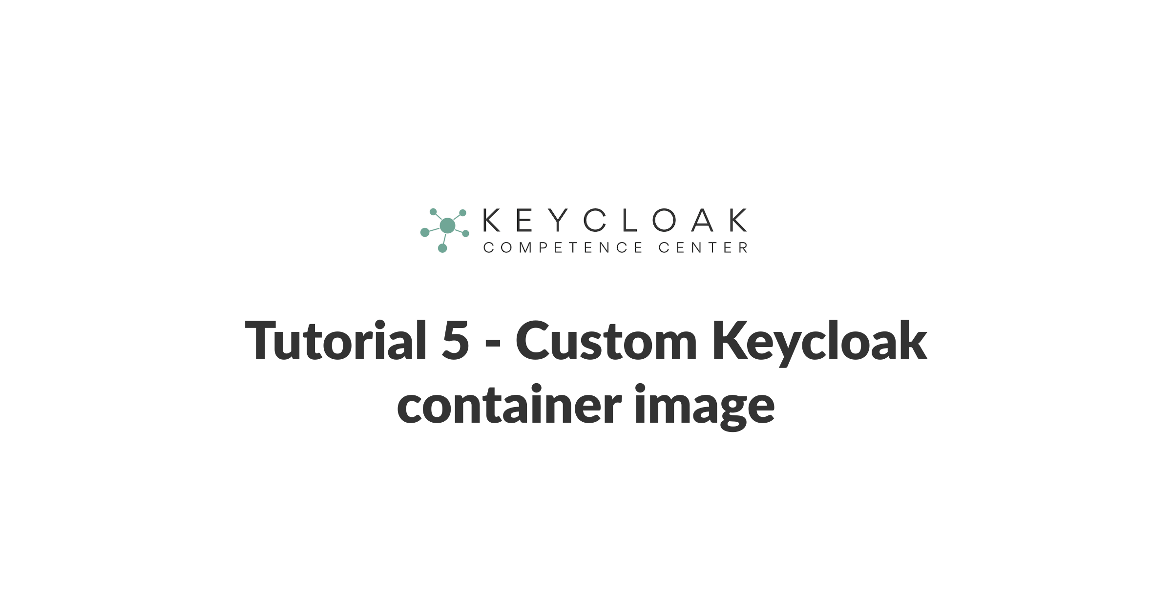 Tutorial 5 Custom Keycloak container image