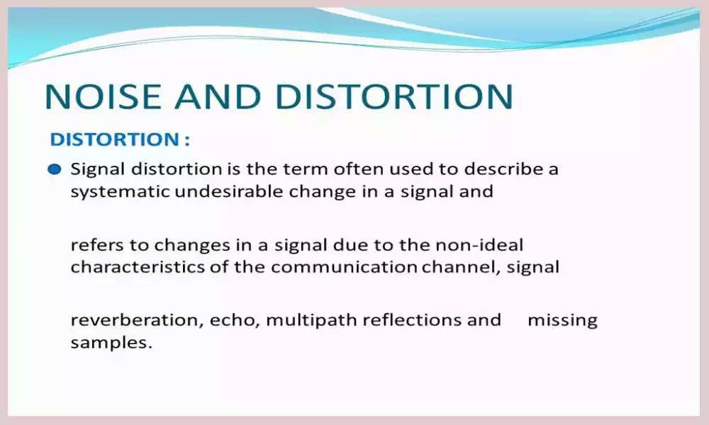 Best 4 Difference Between Distortion and Noise Key Difference