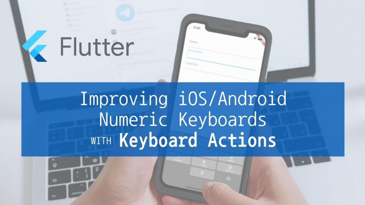 Flutter Using Keyboard Actions To Improve Mobile User Experience
