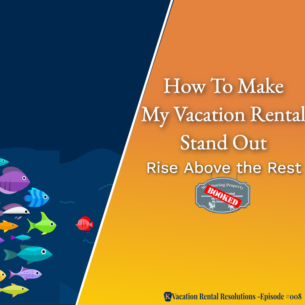How To Make My Vacation Rental Stand Out Rise Above The Rest008