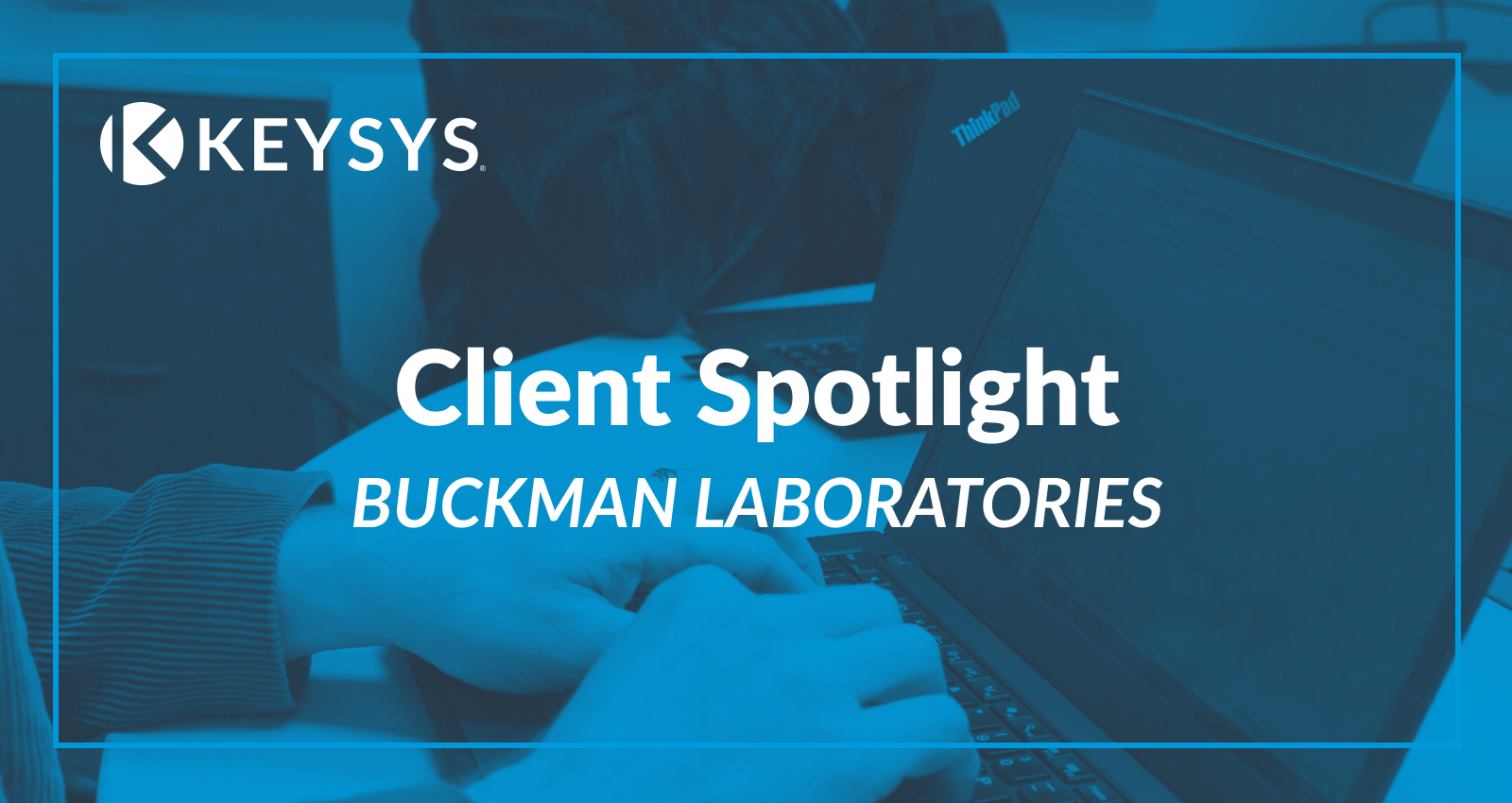 Client Spotlight Buckman Laboratories International KEYSYS.IO