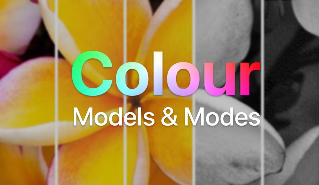 Colour Models & Modes Kheng Wai