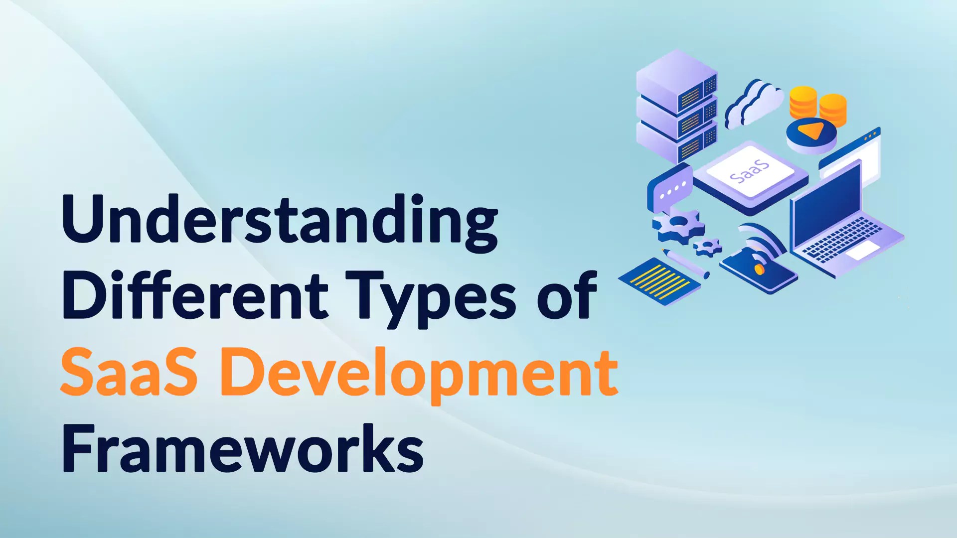 Understanding Different Types of SaaS Development Frameworks