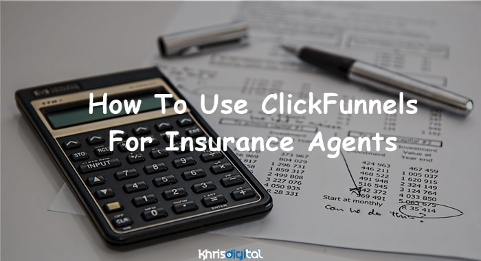 ClickFunnels For Insurance Agents Does It Work? (2020 Guide)