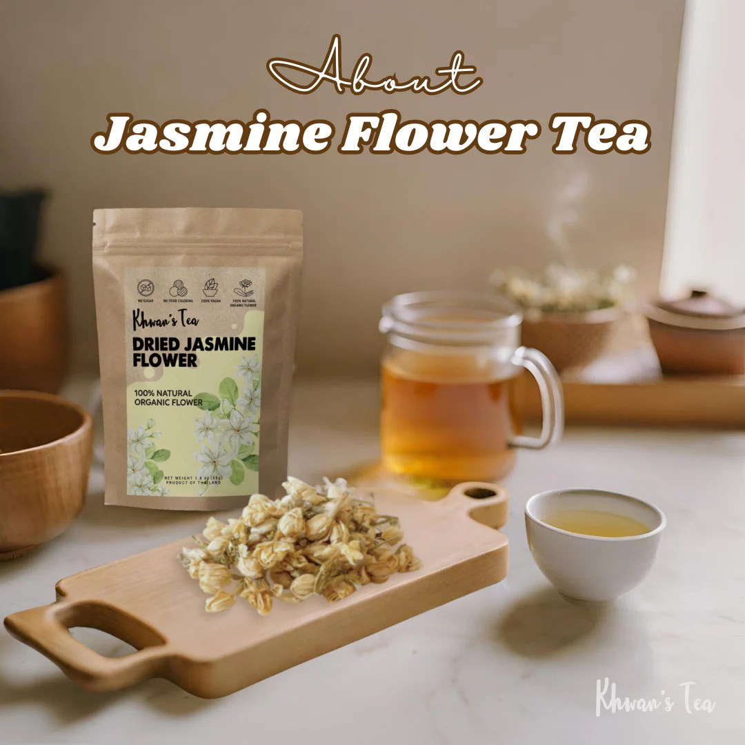 About Jasmine Flower Tea Khwan's Tea