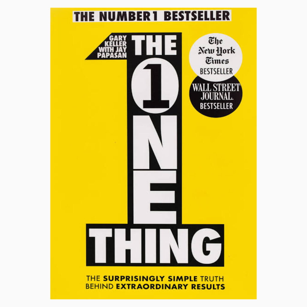 The One ThingThe Surprisingly Simple Truth Behind Extraordinary