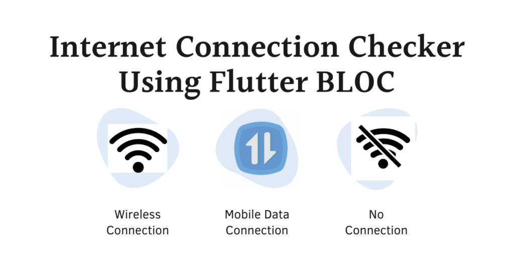 Connection Checker Using Bloc [ Flutter Code Example ] KickerAI