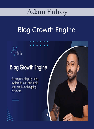 Adam Enfroy – Blog Growth Engine - KICK MARKETERS