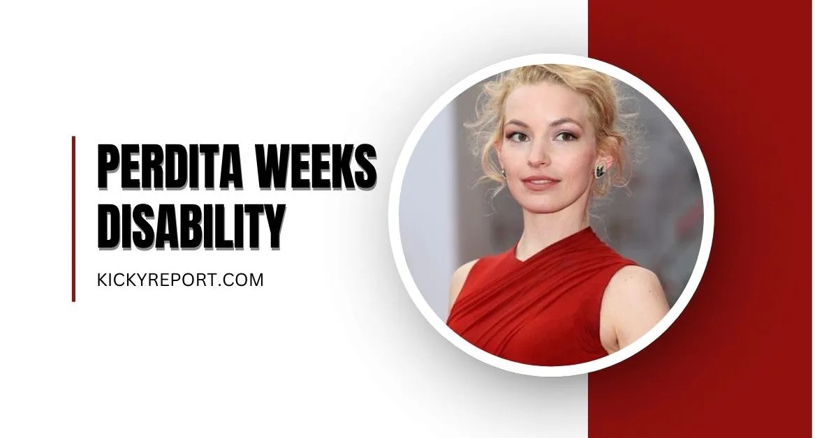 Perdita Weeks Disability Unraveling The Truth Behind The Rumors