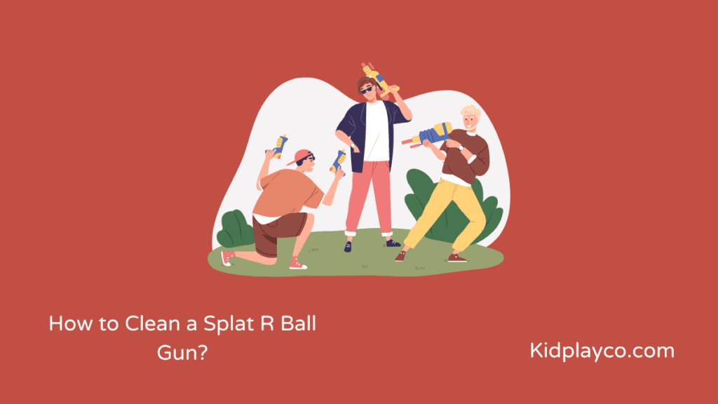 How to Clean a Splat R Ball Gun? (It’s Way Easy)