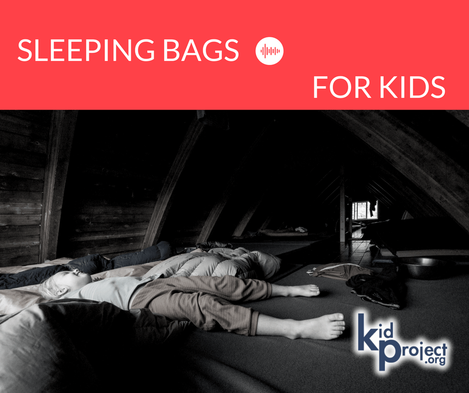 The Best Sleeping Bags for Kids [Updated 2018] the kid project