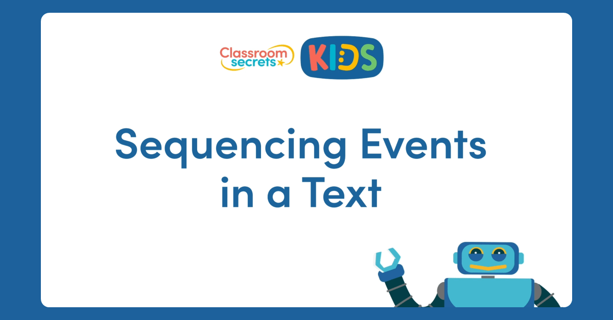 Sequencing Events in a Text Video Tutorial Classroom Secrets Kids