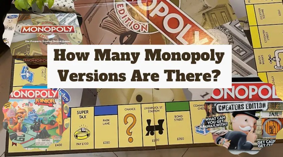 How Many Monopoly Versions Are There? (Answered!)