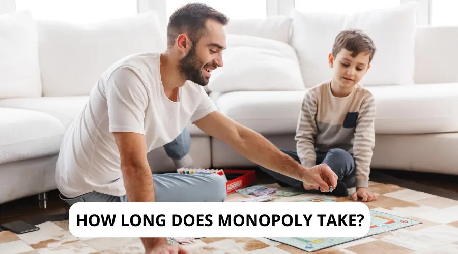 How long Does Monopoly Take? (For 2,3,4,5,6 Players to Play)