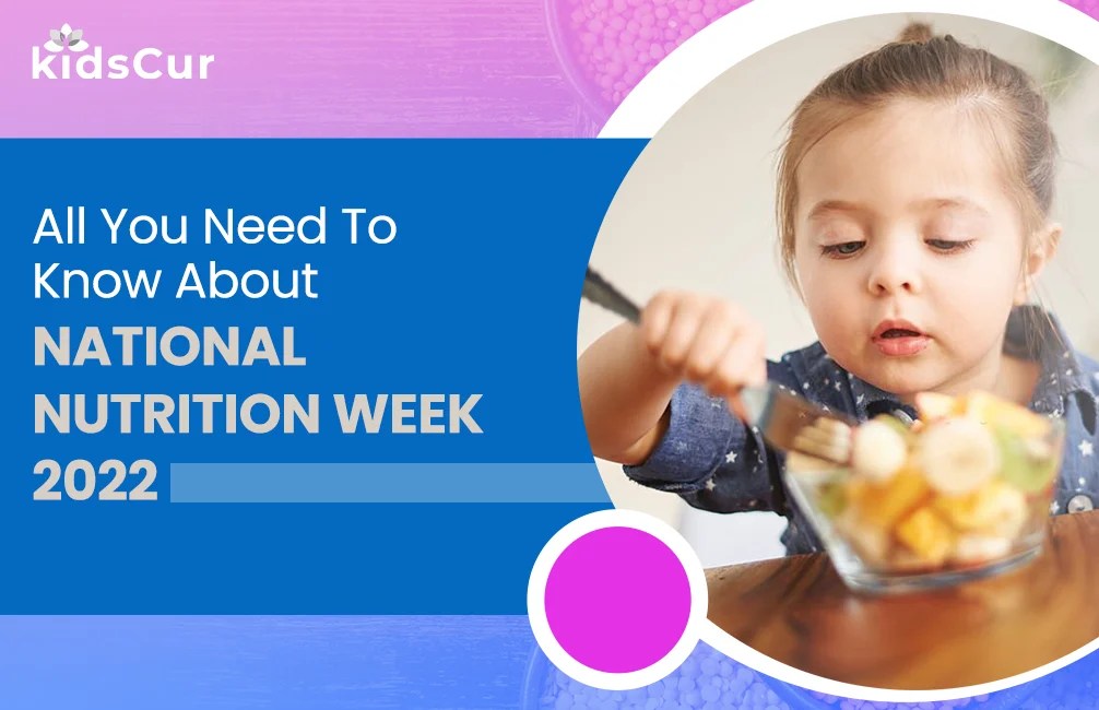 All You Need To Know About National Nutrition Week 2022 KidsCur Blog