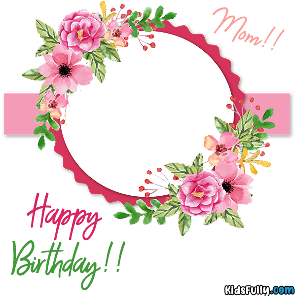 Happy Birthday Mom Beautiful Flower Frame Birthday Card With Picture