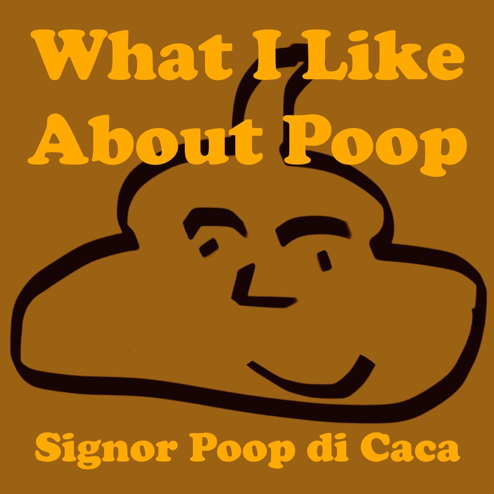 【KidsMusics】 What I Like About Poop by Signor Poop Di Caca Free