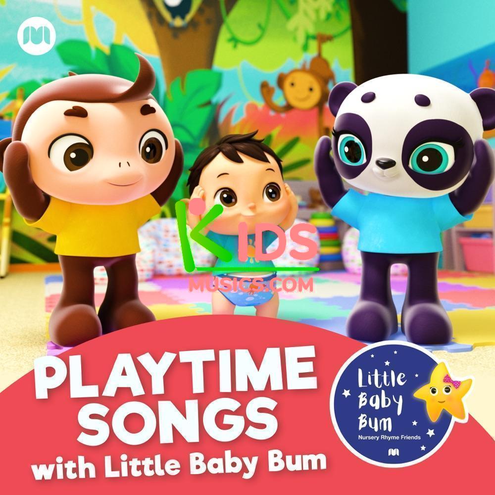 【KidsMusics】 Playtime Songs with Little Baby Bum by Little Baby Bum