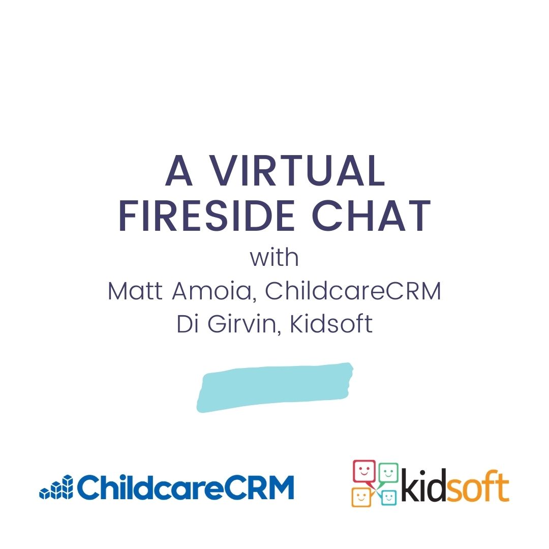 A Virtual Fireside Chat Kidsoft x ChildcareCRM Kidsoft Cloud