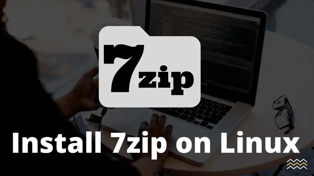Install and Use 7zip on Ubuntu 18.04/Ubuntu 20.04