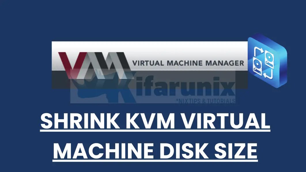 Easy Way to Decrease/Shrink KVM Virtual Machine Disk Size