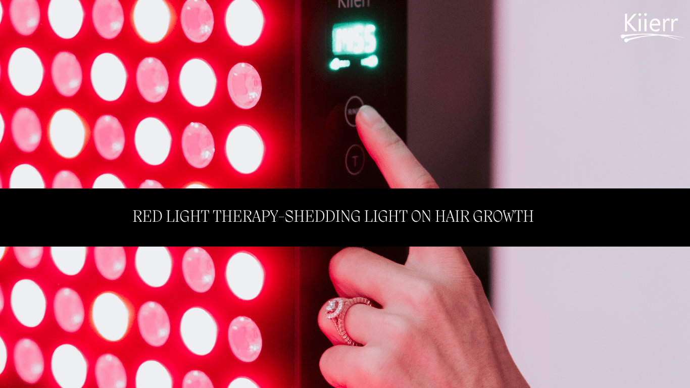 Red Light Therapy Shedding Light on Hair Regrowth Kiierr Laser Hair