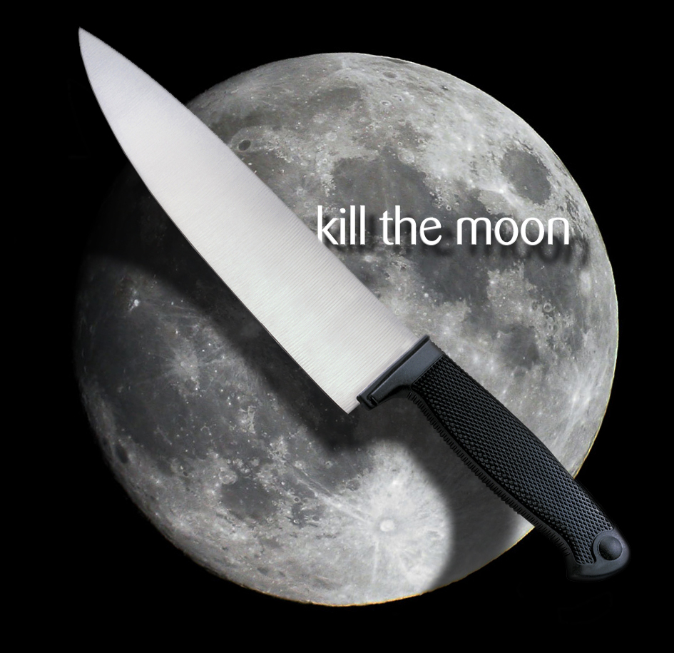 Kill the Moon