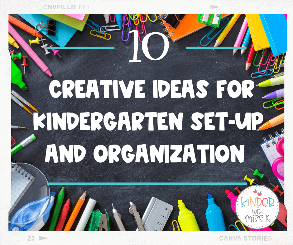 10 Creative Ideas for Kindergarten Classroom SetUp and Organization