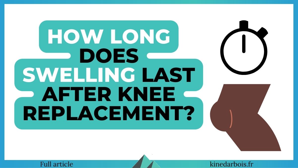How Long does Swelling last After Knee Replacement? (+Pictures)