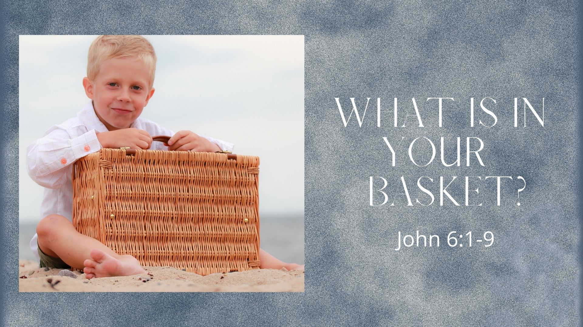 What Is In Your Basket? Kingdom Impact