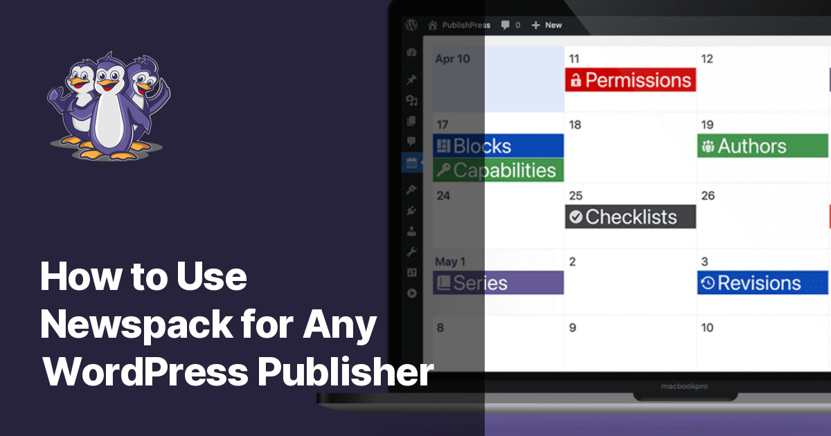 How to Use Newspack for Any WordPress Publisher KinshiPress