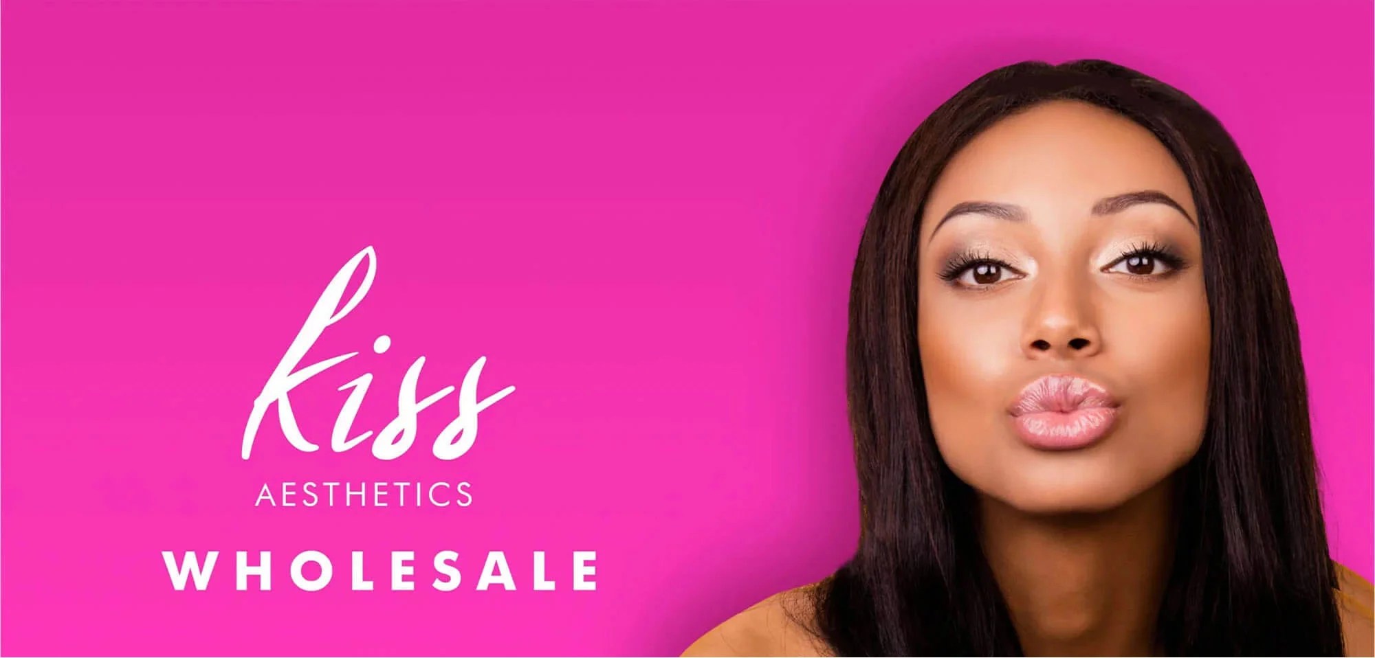Kiss Aesthetics Wholesale Authorised Supplier of Aesthetics Products