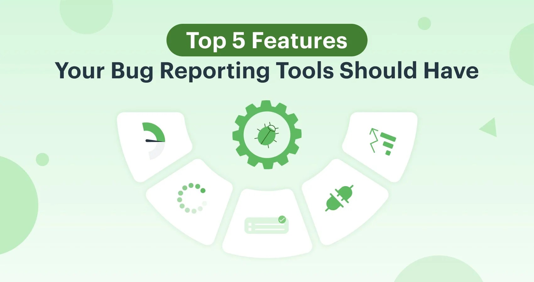 5 Features Every Bug Reporting Tools Should Have Check Yours Now!