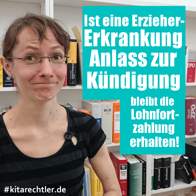Wenn einem Erzieher aus Anlass einer Erkrankung gekündigt