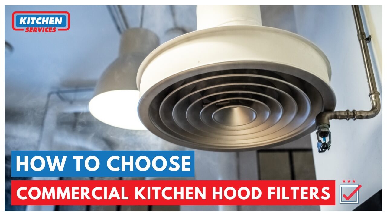 How to Choose Commercial Kitchen Hood Filters? Kitchen Services