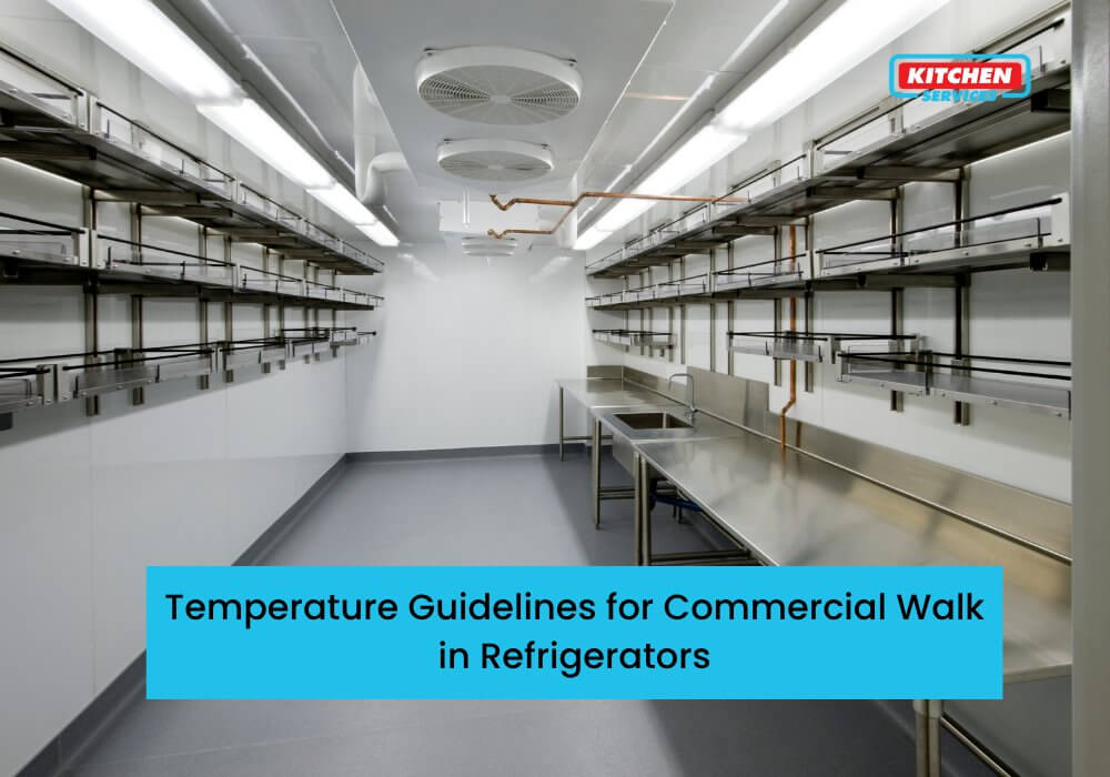 Temperature Guidelines for Commercial Walk in Refrigerators Kitchen
