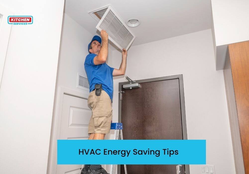 HVAC Energy Saving Tips Kitchen Services
