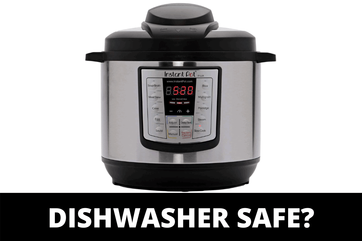 Are Instant Pots Dishwasher Safe? Cleaning Guide Kitchen Bed & Bath