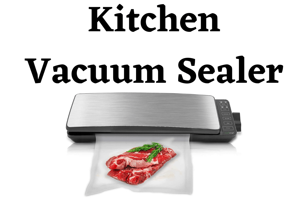 What Is A Vacuum Sealer? 8 Things You Should Know Kitchen Bed & Bath