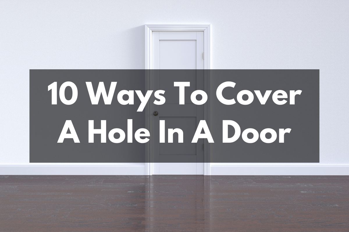 10 Crafty Ways To Cover a Hole In a Door Kitchen Bed & Bath