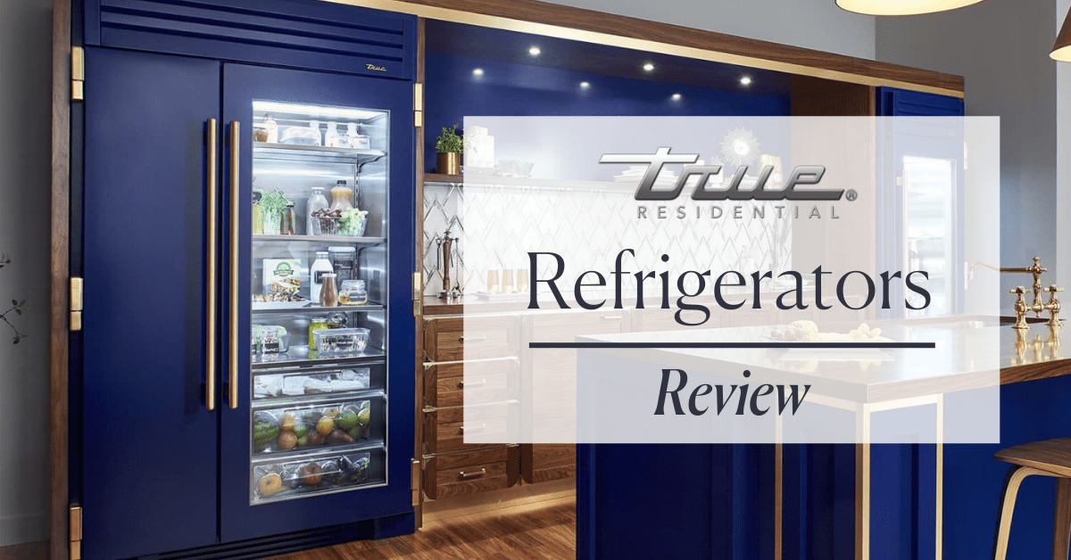 True Refrigerator Review (2021)