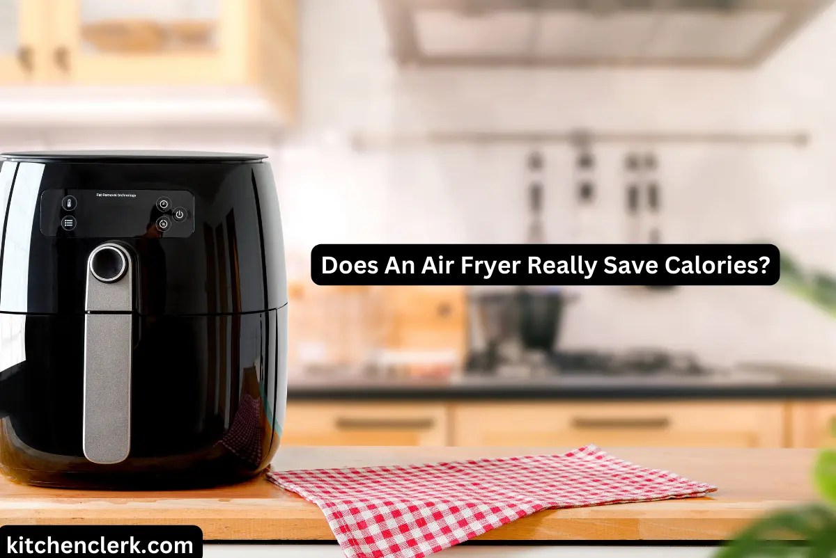 Does An Air Fryer Really Save Calories?