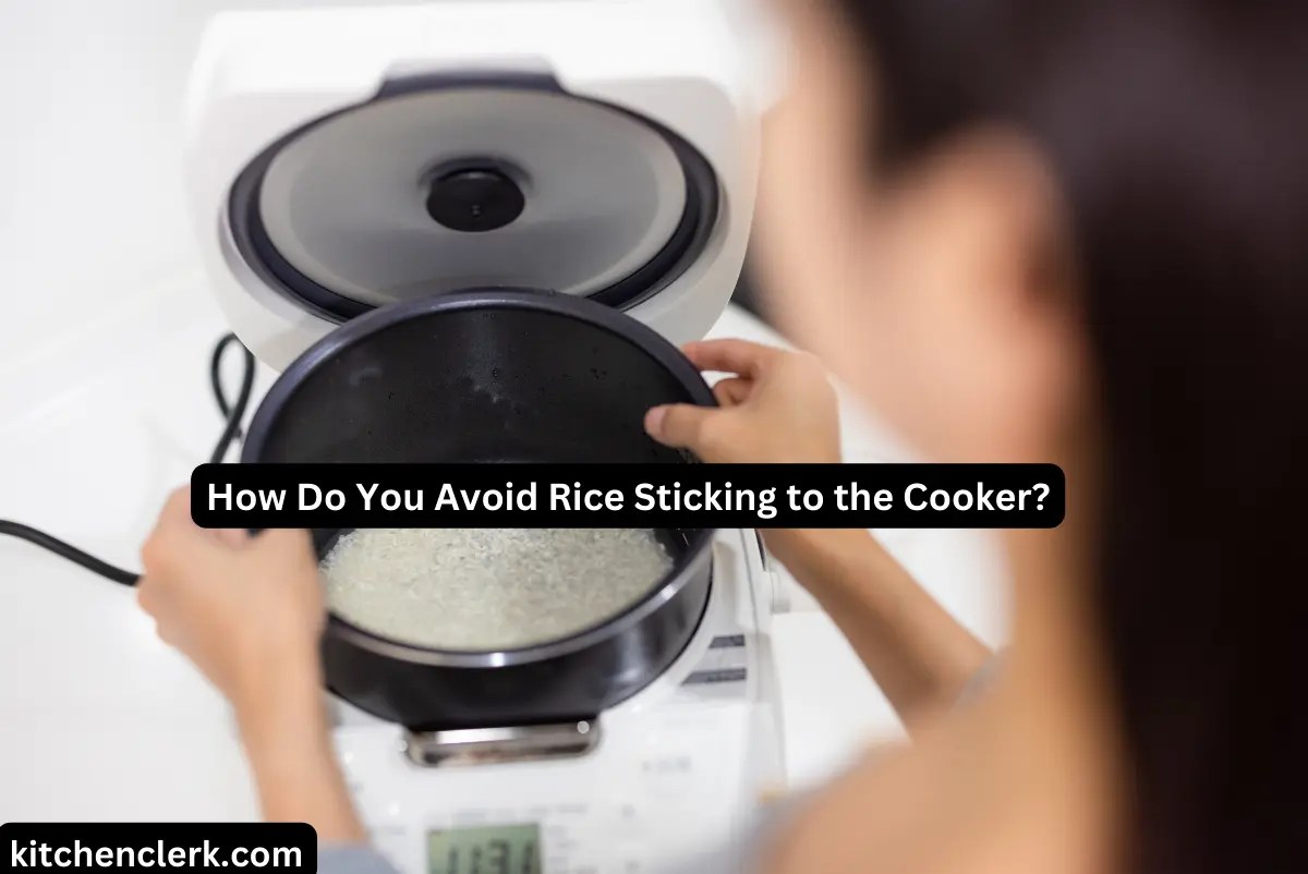How Do You Avoid Rice Sticking To The Cooker?