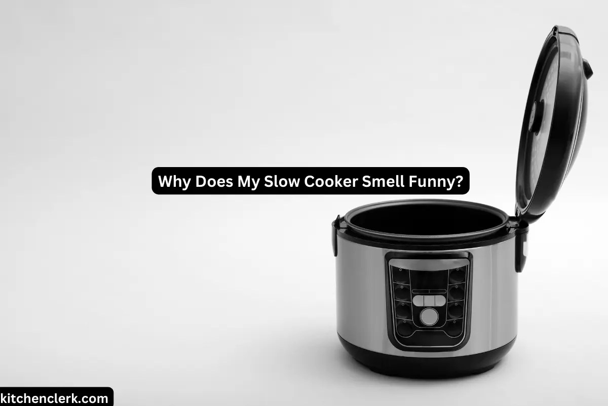 Why Does My Slow Cooker Smell Funny?