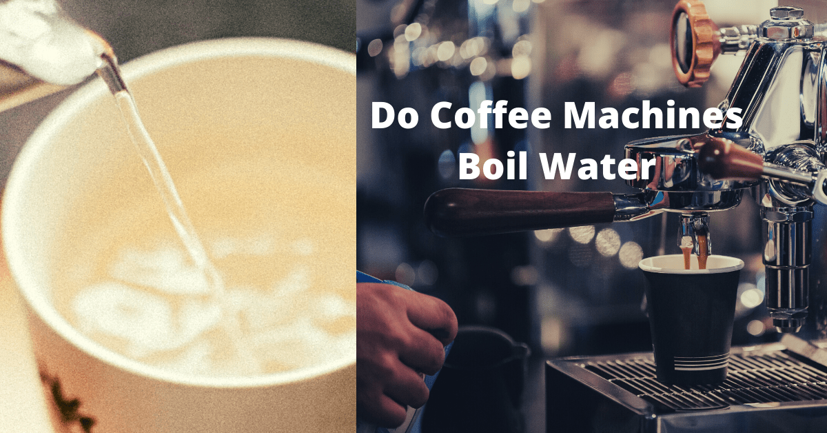 Do Coffee Machines Boil Water Mostly, No Kitchen Dimes